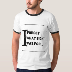 Camiseta Olvidé para qué era ocho