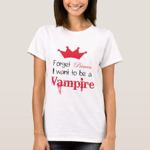 Camiseta Olvide que princesa I quiere ser un vampiro