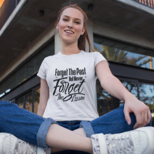 Camiseta Olviden el pasado pero nunca olviden la lección
