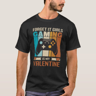 Camiseta Olviden que los juegos de Chicas son mi San Valent