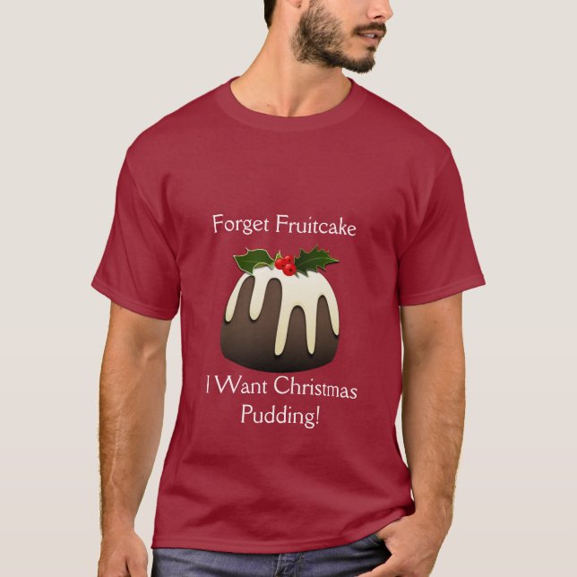Camiseta Olvídense del pastel de frutas que quiero que los  (Anverso)
