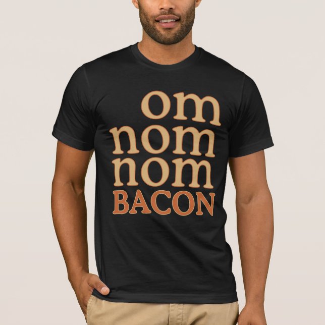CAMISETA OM NOM NOM BACON (Anverso)