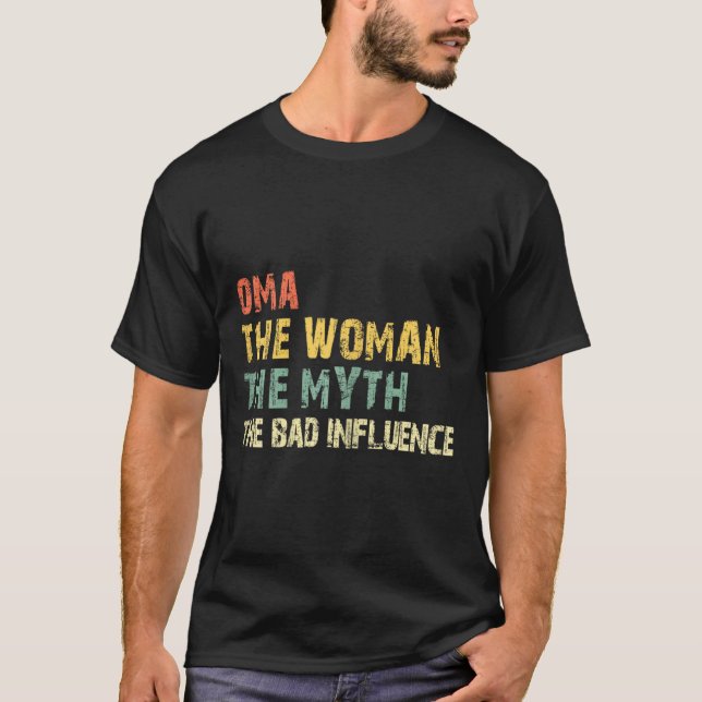 Camiseta Oma La Mujer El Mito La Influencia D Funny Vinta (Anverso)