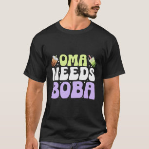 Camiseta Oma necesita a Boba Boba Amantes de la burbuja Té 