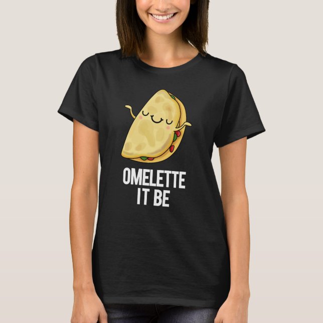 Camiseta Ome-lette Es Gracioso Omelet Pun Dark BG (Anverso)