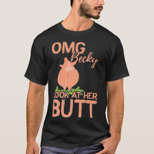 Camiseta OMG becky mira a su cerdo trasero divertido Premiu
