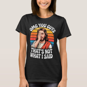 Camiseta Omg Chicos Eso No Es Lo Que Dije Jesús Retro Fe