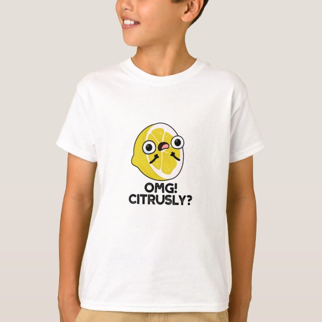 Camiseta OMG Citrus Pun Citrus Citrus Citrusly Funny (Anverso)