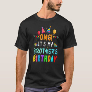 Camiseta Omg es el cumpleaños de mi hermano feliz para mí, 