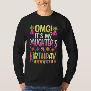 Camiseta Omg es el cumpleaños de mi hija feliz para mí, Mo