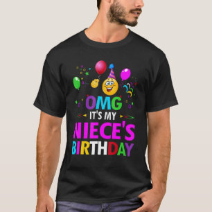 Camiseta Omg es el cumpleaños de mi sobrina feliz para mí t