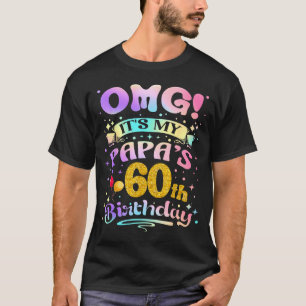 Camiseta Omg Es El Cumpleaños Número 60 De Mi Papá Feliz 60