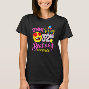 Camiseta Omg es mi Chica de cumpleaños número 32 años