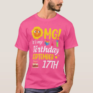 Camiseta Omg es mi cumpleaños 17 de septiembre feliz para m