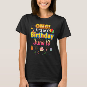Camiseta Omg es mi cumpleaños 19 de junio 19 Happy Ki