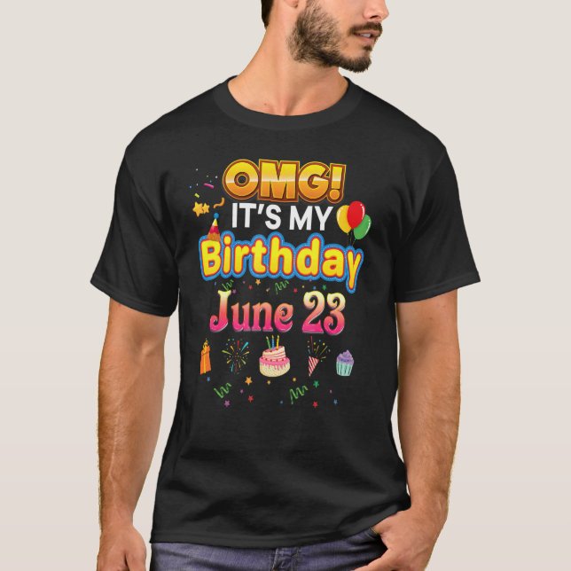 Camiseta Omg es mi cumpleaños, 23 de junio 23 Happy Ki (Anverso)