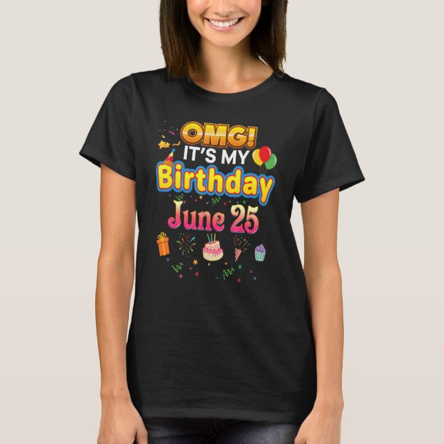 Camiseta Omg es mi cumpleaños 25 de junio 25 Happy Ki (Anverso)