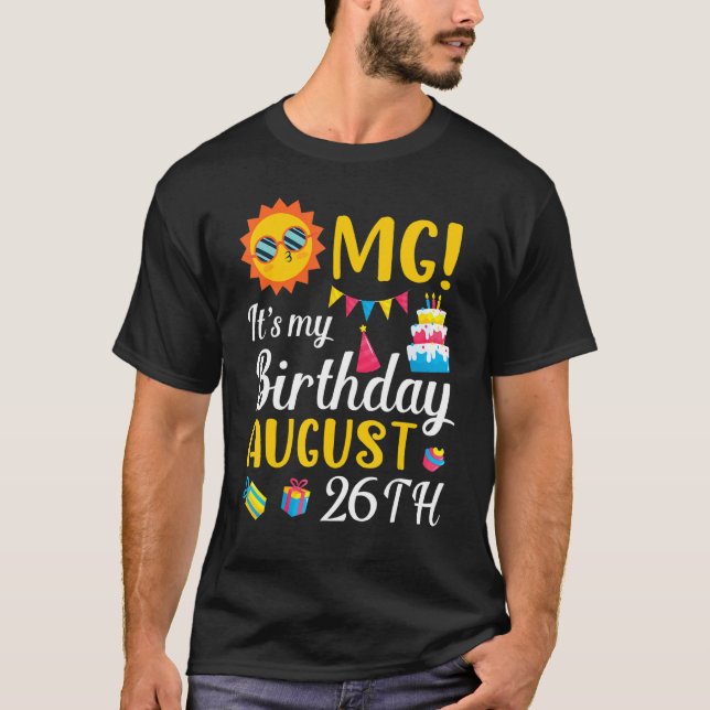 Camiseta Omg es mi cumpleaños el 26 de agosto feliz conmigo (Anverso)