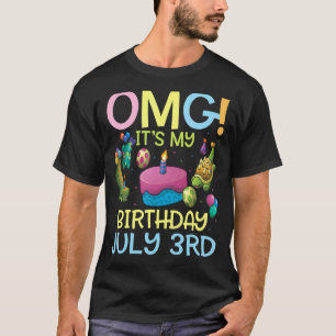Camiseta Omg es mi cumpleaños el 3 de julio feliz para mí
