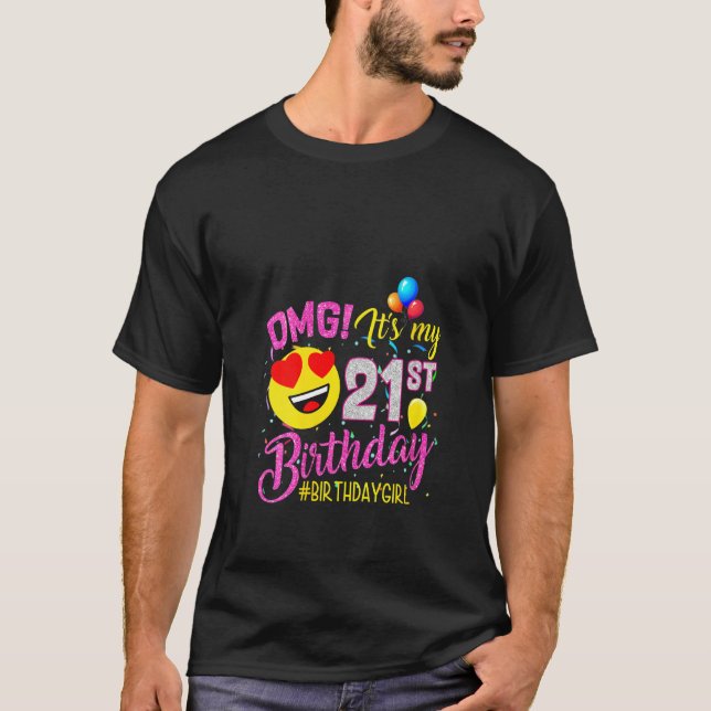 Camiseta Omg femenino es mi Chica de cumpleaños número 21 h (Anverso)