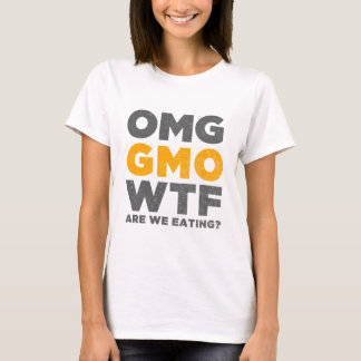 Camiseta ¿OMG GMO WTF son nosotros que comen?