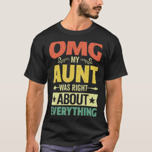 Camiseta Omg mi tía tenía razón sobre todo el día de la mad