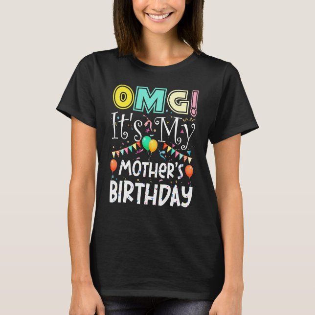 Camiseta Omg Su Madre Cumpleaños Fiesta Guay (Anverso)