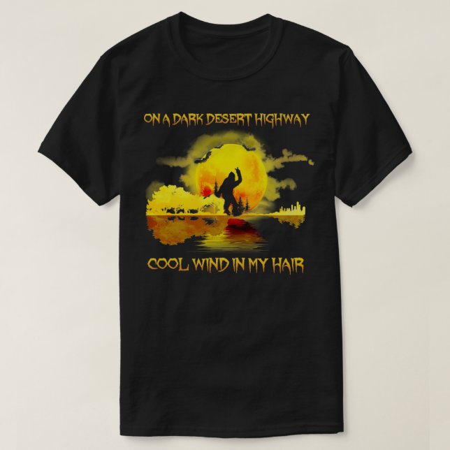 Camiseta On A Dark Desert Highway Cool Wind In My Hair (Diseño del anverso)