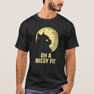 Camiseta On a Hissy Fit  Cat  Humor Kitten Couples Cat Mom 