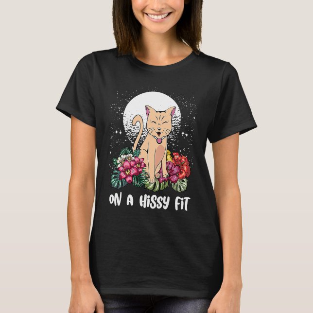 Camiseta On a Hissy Fit  Cat  Humor Kitten Couples Cat Mom (Anverso)