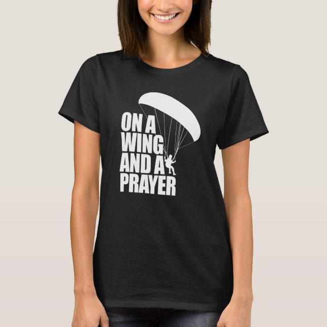 Camiseta On A Wing And A Prayer  Women Paraglider Adventure (Anverso)