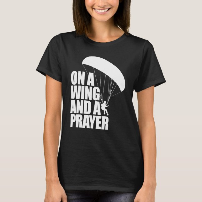 Camiseta On A Wing And A Prayer  Women Paraglider Adventure (Anverso)