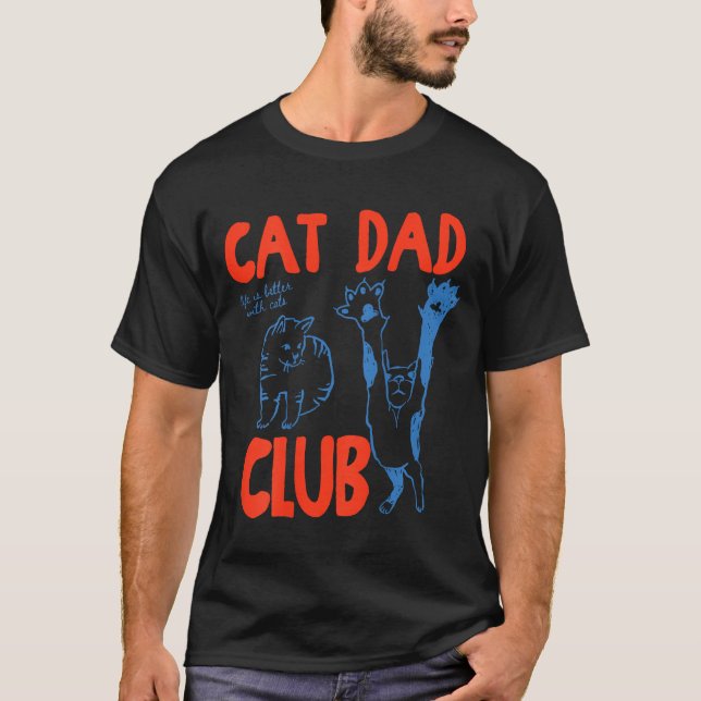 Camiseta (on Back) Cat Dad Club Life Is Better With Cats Fa (Anverso)