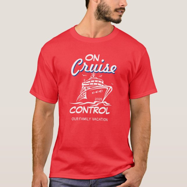 Camiseta On Cruise Control PERSONALIZED Family Vacation (Anverso)