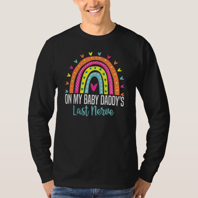 Camiseta On My Baby Daddy's Last Nerve Trendy Aesthetic Quo (Anverso)