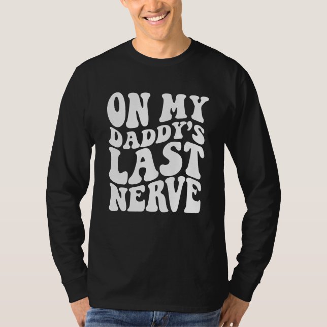 Camiseta On My daddy's Last Nerve (Anverso)