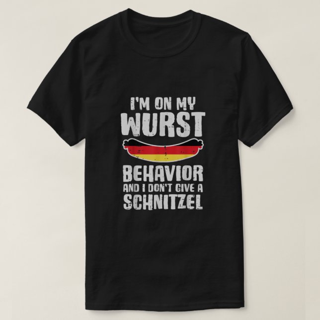 Camiseta On My Wurst Behavior Dont Give Schnitzel Funny Okt (Diseño del anverso)