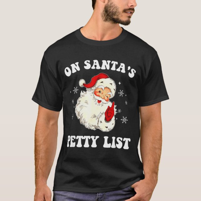Camiseta On Santa's Petty List Santa Christmas Xmas Holiday (Anverso)