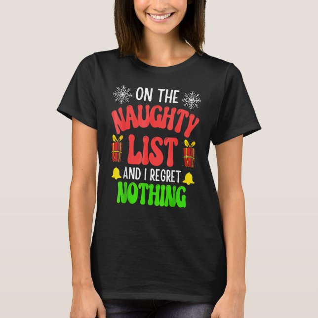 Camiseta On The Naughty List And I Regret Nothing Christmas (Anverso)