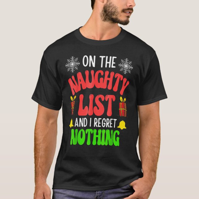 Camiseta On The Naughty List And I Regret Nothing Christmas (Anverso)