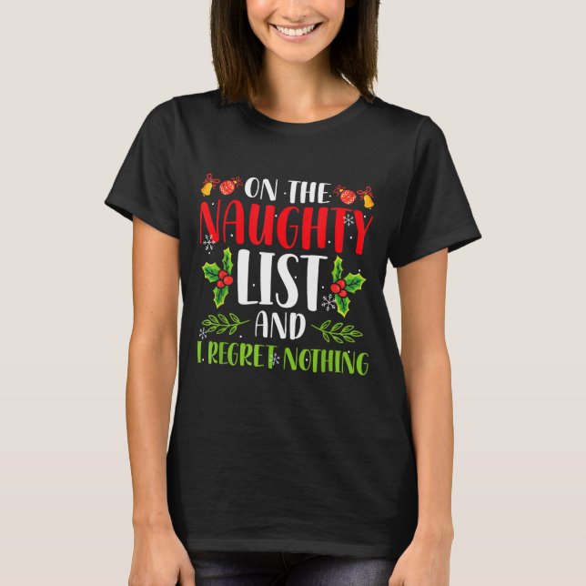 Camiseta On The Naughty List And I Regret Nothing Christmas (Anverso)