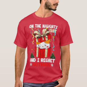 Camiseta On The Naughty List And I Regret Nothing Funny Xma