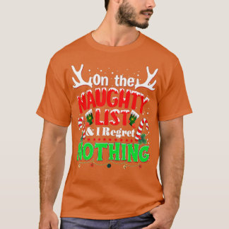 Camiseta On The Naughty List And I Regret Nothing Merry Chr