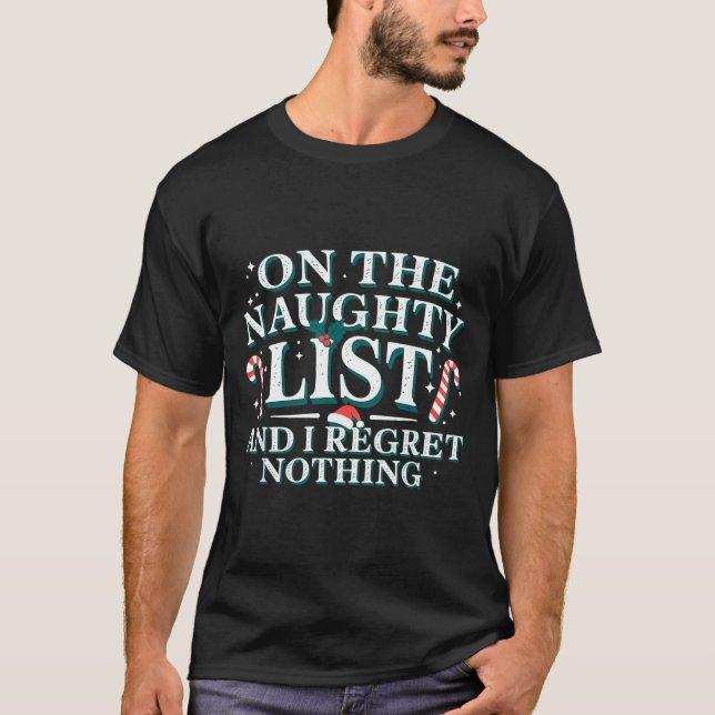 Camiseta On The Naughty List And I Regret Nothing Xmas Chri (Anverso)