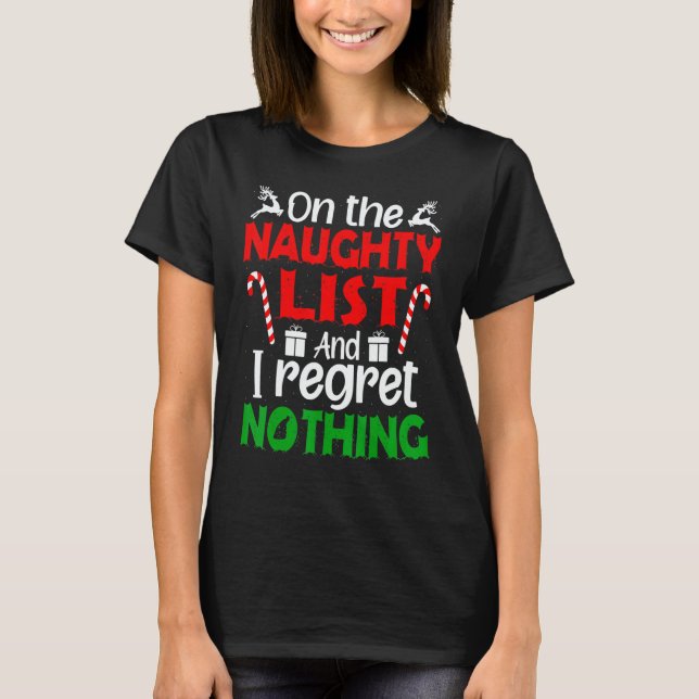 Camiseta On The Naughty List And I Regret Nothing  Xmas Wom (Anverso)