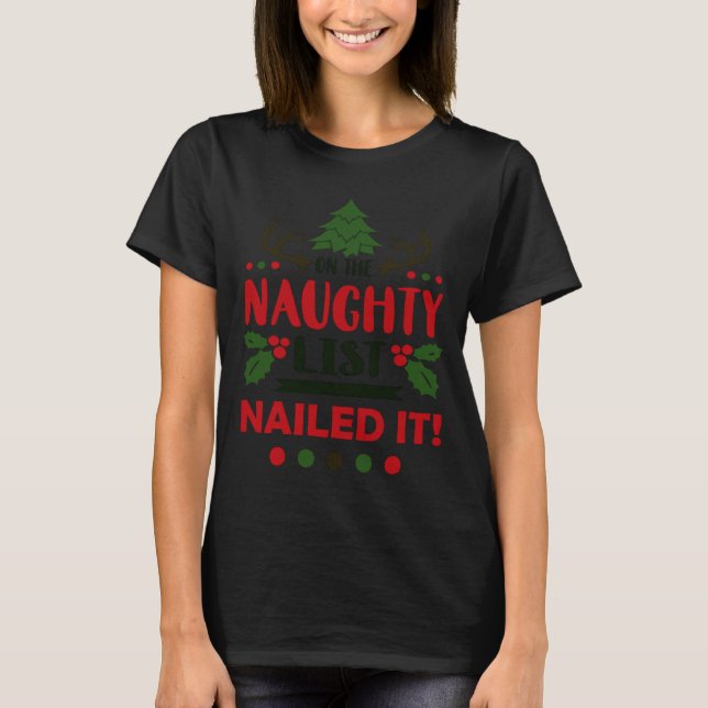 Camiseta On The Naughty List Nailed It Christmas  (Anverso)