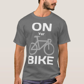 Camiseta On Yer Bike 