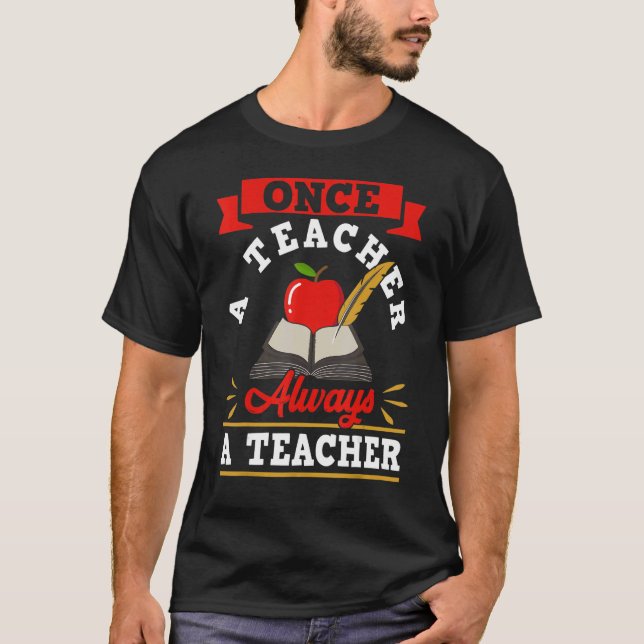 Camiseta Once A Teacher Always A Teacher   Teacher's Day (Anverso)