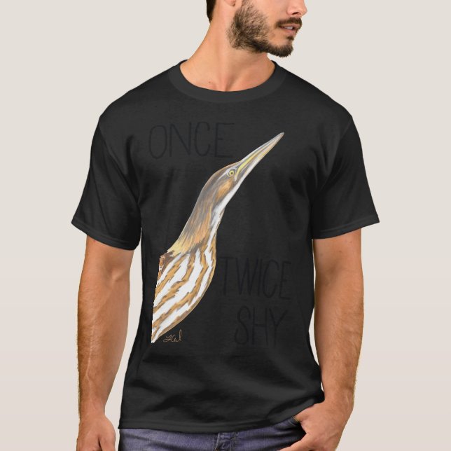 Camiseta Once Bittern, Twice Shy (American Bittern)  (Anverso)