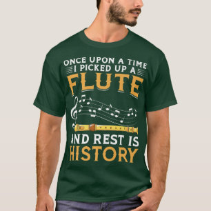 Camiseta Once I Picked Up A Flute Funny Flutist Music Playe